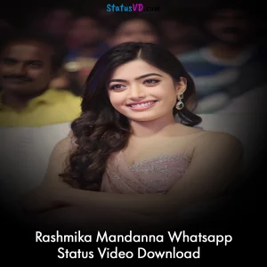 Rashmika Mandanna Whatsapp Status Video Download