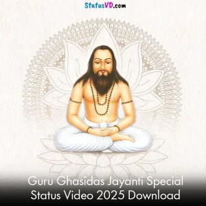 Guru Ghasidas Jayanti Special Status Video 2025 Download