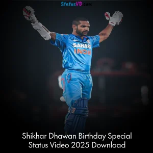 Shikhar Dhawan Birthday Special Status Video 2025 Download